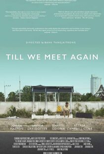 دانلود فیلم Till We Meet Again 201515491-596303960
