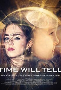 دانلود فیلم Time Will Tell 20189130-1078153661