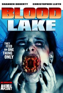 دانلود فیلم Blood Lake: Attack of the Killer Lampreys 201411380-1223908004