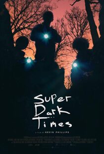 دانلود فیلم Super Dark Times 201717956-2088522251