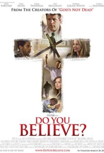 دانلود فیلم Do You Believe? 20154403-1144204929