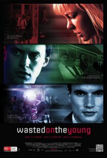 دانلود فیلم Wasted on the Young 201010962-788694125