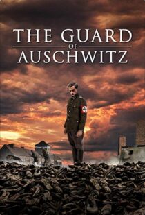دانلود فیلم The Guard of Auschwitz 201810071-2078106278