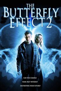دانلود فیلم The Butterfly Effect 2 200615601-629740723