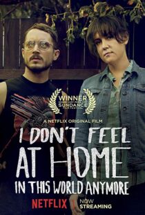 دانلود فیلم I Don’t Feel at Home in This World Anymore. 201715580-849342169