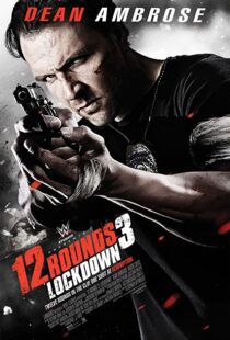 دانلود فیلم 12 Rounds 3: Lockdown 201545191-1054588810