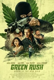 دانلود فیلم Green Rush 202048917-1885434921