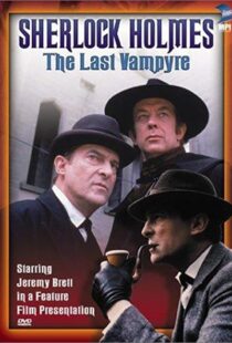 دانلود فیلم “The Case-Book of Sherlock Holmes” The Last Vampyre 199354478-930900433