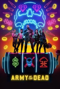 دانلود فیلم Army of the Dead 202158219-1959749928