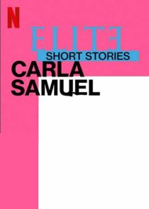 دانلود سریال Elite Short Stories: Carla Samuel59057-1739386705