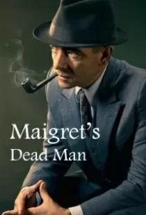 دانلود فیلم Maigret: Maigret’s Dead Man 201679582-848747824