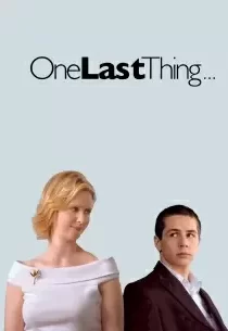 دانلود فیلم One Last Thing… 200578844-1084996448