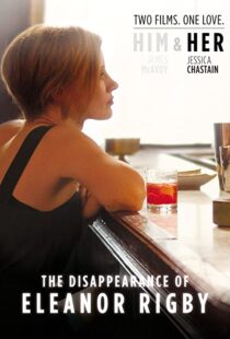 دانلود فیلم The Disappearance of Eleanor Rigby: Her 201383405-928514095