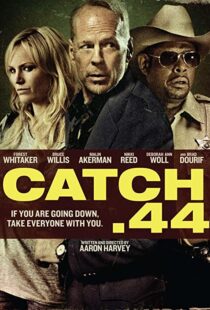 دانلود فیلم Catch .44 201190256-464890601