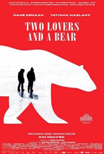 دانلود فیلم Two Lovers and a Bear 201698039-2127384430