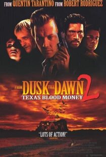 دانلود فیلم From Dusk Till Dawn 2: Texas Blood Money 199992665-1145184034