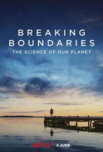 دانلود مستند Breaking Boundaries: The Science of Our Planet 202198069-45340440