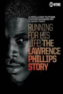 دانلود مستند Running for His Life: The Lawrence Phillips Story 2016104749-1732412084