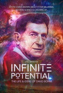 دانلود مستند Infinite Potential: The Life & Ideas of David Bohm 2020104171-390107930