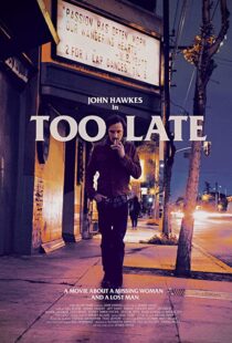 دانلود فیلم Too Late 2015110359-303375178