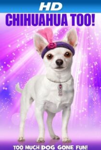 دانلود فیلم Chihuahua Too! 2013101762-1524985207