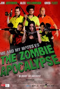 دانلود فیلم Me and My Mates vs. The Zombie Apocalypse 2015109535-279717374