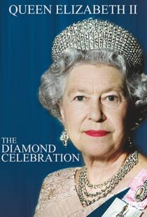 دانلود فیلم Queen Elizabeth II – The Diamond Celebration 2012102113-1620595442