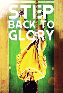 دانلود فیلم Step Back to Glory 2013104780-2035335654