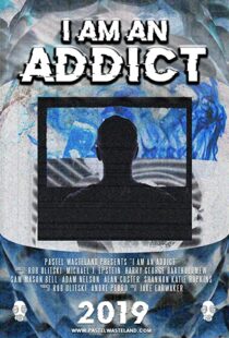 دانلود فیلم I Am an Addict 2019105456-210987801