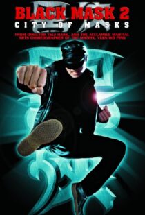 دانلود فیلم Black Mask 2: City of Masks 2002106078-1134438580