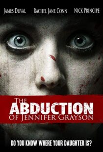 دانلود فیلم The Abduction of Jennifer Grayson 2017109985-830818951