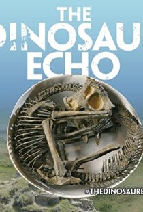 دانلود مستند The Dinosaur Echo 2017101639-1169520108