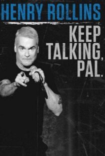دانلود فیلم Henry Rollins: Keep Talking, Pal 2018101549-778597295