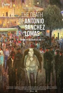 دانلود مستند The Death of Antonio Sanchez Lomas 2019105094-193098215