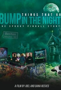 دانلود مستند Things That Go Bump in the Night: The Spooky Pinball Story 2017102143-551090535