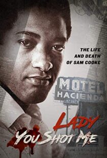 دانلود مستند Lady You Shot Me: Life and Death of Sam Cooke 2017103382-735744438