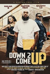 دانلود فیلم Down 2 Come Up 2019104929-1874972952