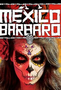 دانلود فیلم Barbarous Mexico 2014111079-1161563011
