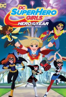 دانلود انیمیشن DC Super Hero Girls: Hero of the Year 2016110531-1704261075
