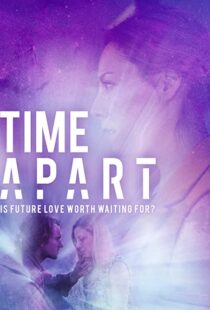 دانلود فیلم Time Apart 2020114106-1366281750
