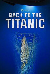 دانلود مستند Back to the Titanic 2020114468-762450422