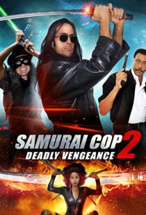 دانلود فیلم Samurai Cop 2: Deadly Vengeance 2015111201-1149881956