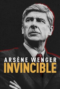 دانلود مستند Arsène Wenger: Invincible 2021112093-410711883