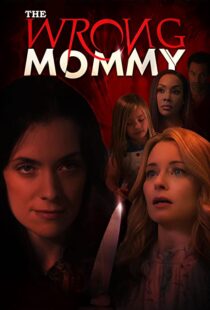 دانلود فیلم The Wrong Mommy 2019113943-1085632518