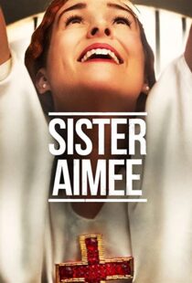 دانلود فیلم Sister Aimee 2019113895-1803272677