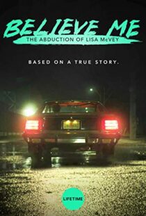 دانلود فیلم Believe Me: The Abduction of Lisa McVey 2018111300-496867497