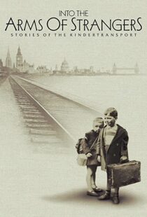 دانلود مستند Into the Arms of Strangers: Stories of the Kindertransport 2000113075-668559483
