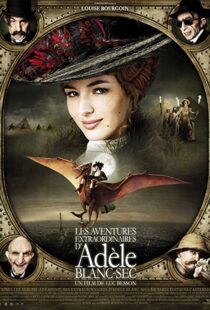 دانلود فیلم The Extraordinary Adventures of Adèle Blanc-Sec 2010115632-945522001