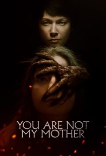 دانلود فیلم You Are Not My Mother 2021117206-502791691
