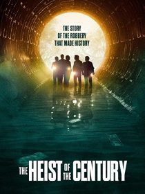 دانلود فیلم The Heist of the Century 2020195870-1644261017